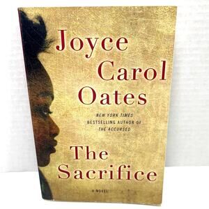 The Sacrifice A Novel by Joyce Carol Oates Harper Collins Publishers Paperback